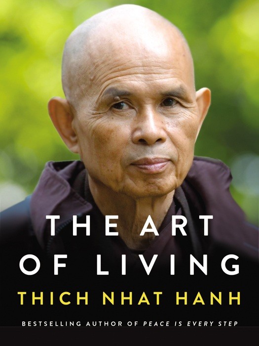 The Art of Living by Thích Nhất Hạnh: Seven Ideas That Quietly Changed the Way I See Life